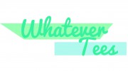 Whatever Tees