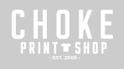 Choke Print Shop & Promotions